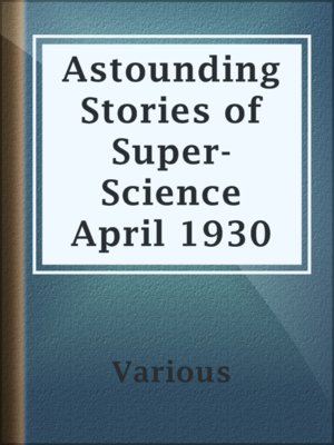 cover image of Astounding Stories of Super-Science April 1930